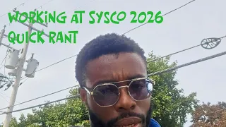 Working at Sysco 2026 quick rant I quit