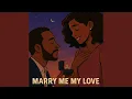 Marry Me My Love