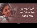 Download Lagu Jo Haal Dil Ka (Lyrics) | Kumar Sanu | Alka Yagnik | Sarfarosh | 1999 | Lyrics Fizz