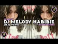 Download Lagu DJ MELODY HABIBIE VIRAL TIKTOK     •     Slowed + Reverb Mengkane !!!