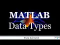 Topic 2 MATLAB Data Types Matlab Tutorials