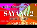 Lagu Sayang 2 - Nella Kharisma - KOPLO (Karaoke Tanpa Vocal)