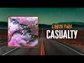 Download Lagu Linkin Park - Casualty | Lyrics