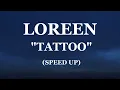Download Lagu Loreen - Tattoo (speed up/lyrics) #loreen #tattoo #speedup