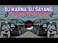 Download Lagu DJ KARNA SU SAYANG | THAILAND STYLE REMIX ( DJ AzmiYaw )