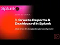 Step-by-Step Guide Splunk Reports and Dashboards By Cybersecurity Specialist