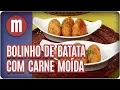 Download Lagu Bolinho de batata com carne moída - Mulheres (09/08/17)