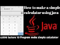 How to make a simple calculator using Java Calculator using Java program CS506 Lec program
