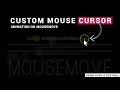 CURSOR ANIMATION ON MOUSEMOVE USING HTML CSS JS CUSTOM MOUSE CURSOR
