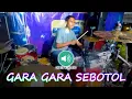 Download Lagu GARA GARA SEBOTOL - FARIS KENDANG // SANG BALADA // CERME - GRESIK #swarakendang