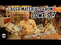Laser materials from Lowe s Testing to find out