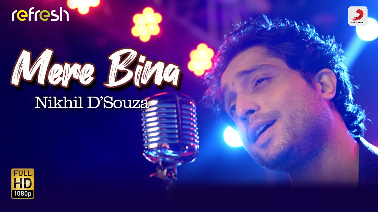 Mere Bina – Nikhil D'Souza | Sony Music Refresh 🎶 | Ajay Singha