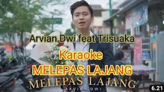 Karaoke Original song (Arvian Dwi feat Trisuaka - Melepas Lajang)