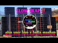 Download Lagu Slow Trap❗ I Give Your Love x India Mashup ( DJ Topeng Remix )