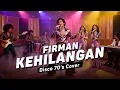 Lagu Firman – Kehilangan (Disco 70’s Cover) | Lirik Video