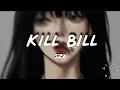 kill bill - sza // lyrics tiktok version