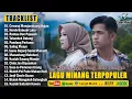 Lagu Minang Terbaru 2025 Full Album ~ Pop Minang Terpopuler Paling Menyentuh Hati