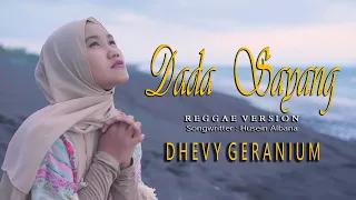 Download DADA SAYANG - DHEVY GERANIUM ( REGGAE VERSION ) MP3