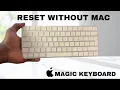 How To Reset Apple Magic Keyboard Without Mac