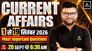 1-19 September 2026 Current Affairs Revision | Current Affairs Today | Kumar Gaurav Sir