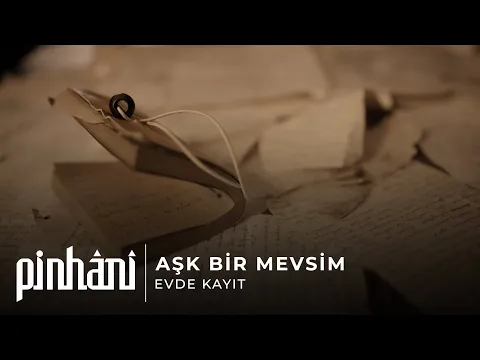 Download MP3 Pinhâni – Aşk Bir Mevsim