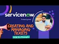 ServiceNow Tickets Step-by-Step Guide for Creating and working on ServiceNow Tickets