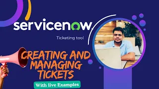 ServiceNow Tickets Step-by-Step Guide for Creating and working on ServiceNow Tickets