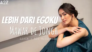 Download Mawar de Jongh - Lebih Dari Egoku (Lirik Video) MP3