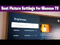 Best Picture Settings for Hisense TV 4K R Gaming Movies
