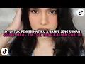 Download Lagu DJ UNTUK PENGISI HATIKU X SAMPE SENG RUMAH TA CABU SLOW KANE VIRAL TIKTOK 2025 !!