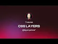 CSS Layers Best Practices