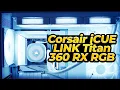 Corsair iCUE LINK Titan 360 RX RGB - Installation Guide