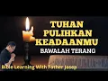 Download Lagu TUHAN PULIHKAN KEADAANMU. BAWALAH TERANG
