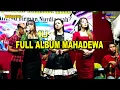 Download Lagu FULL ALBUM MAHADEWA LIVE GILIS KULON