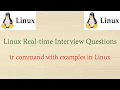 Linux Real-time Interview Questions - tr command with examples in Linux