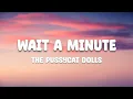 Download Lagu The Pussycat Dolls _-_ Wait a minute (Lyrics)