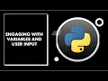 Python Programming - Engaging with Variables and User Input