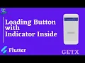 Loading Button with Indicator in Flutter using GetX Flutter GetX