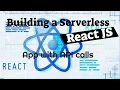 Building a Serverless React JS App with API Calls