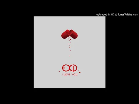 Download MP3 EXID (이엑스아이디) 'I LOVE YOU : I LOVE YOU' (Mp3)