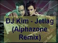 DJ Kim - Jetlag (Alphazone Remix)
