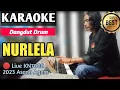 NURLELA | KARAOKE DANGDUT MUSIC KEYBOARD (Versi Live KN7000 Asano Agam 2023)