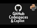 How to Speed Up Your Python Development with GitHub Codespaces and GitHub Copilot