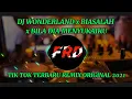 Download Lagu DJ WONDERLAND x BIASALAH x BILA DIA MENYUKAIKU LAGU TIK TOK TERBARU REMIX ORIGINAL 2021
