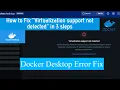 How to Fix Docker Desktop Virtualization Support Not Detected Error 3-Step Fix