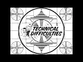Technical Difficulties Seamless Loop
