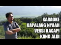 Download Lagu KAPALANG NYAAH VERSI KARAOKE KACAPIAN - MUSIK : KANG ALDI