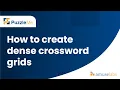 How to create dense crossword puzzle grids