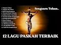 Download Lagu 12 LAGU PASKAH TERBAIK 2022 || Lagu Rohani Paskah Terbaru 2022 Paling Menyentuh Hati