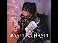 BASTI KA HASTI (DRILL Version)